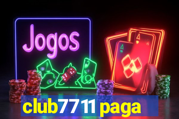 club7711 paga